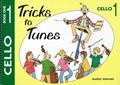 Tricks to Tunes for Cello Book 1 